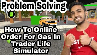 How To Fill Petrol In Trader Life Simulator  How To online Buy Oil In Trader Life Simulator [upl. by Lehcar880]