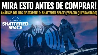 Análisis del DLC de Starfield Shattered Space  ¿Merece la Pena [upl. by Rokach]