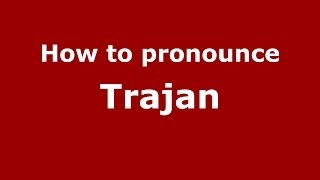 How to Pronounce Trajan  PronounceNamescom [upl. by Avik110]