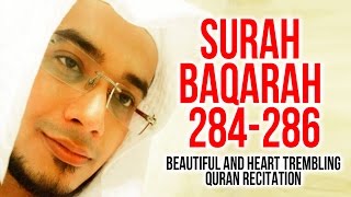 Surah Al Baqarah 284286  Must Listen Heart Touching Quran Recitation By Saad Al Qureshi [upl. by Sharos]