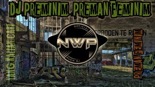 DJ PREMINIM PREMAN FEMINIM DASH UCIHA SLOW REMIX TIK TOK FULL BASS [upl. by Nevag]