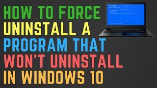 How to Force Uninstall A Program That Wont Uninstall in Windows 10 [upl. by Atekihs]