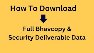 How to Download Full Bhavcopy and security Deliverable data from NSE [upl. by Odiug]