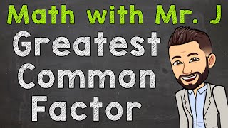 Greatest Common Factor  How to Find the Greatest Common Factor GCF [upl. by Keith]