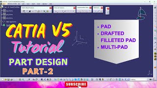 CATIA V5 Part Design Tutorials Part2  Pad Drafted Filleted Pad MultiPad  Beginners catia [upl. by Harmon]