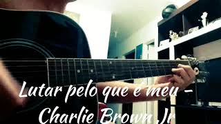 Lutar pelo que é meu  Charlie Brown Jr cifra simplificada violão cover [upl. by Yleoj]