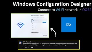 Windows Configuration Designer Allow to connect to WiFi network in OOBE [upl. by Artinad843]