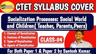 Socialization Processes Social World and Children TeacherParents amp PeersCTET  Santosh Kumar [upl. by Novaj]