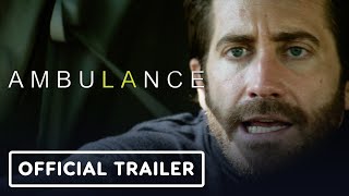 Ambulance  Official Trailer 2 2022 Michael Bay Jake Gyllenhaal Yahya AbdulMateen II [upl. by Clevey794]