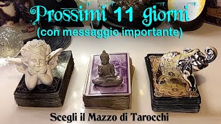 Prossimi 11 giorni con messaggio importante  Tarocchi interattivi lettura carte [upl. by Parke]