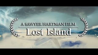 Lost Island • A Sawyer Hartman Film [upl. by Epuladaug]