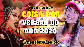 Gloria Groove  Coisa Boa Funk 150 Bpm BBB20 DJ Penelope Lee [upl. by Yoreel]