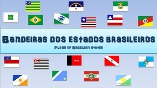 Video 12  Flags of Brazilian States  Bandeiras dos Estados Brasileiros [upl. by Yared404]