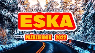 Hity Eska 2022 Październik  Najnowsze Przeboje z Radia 2022  Najlepsza radiowa muzyka 2022 [upl. by Eelan]