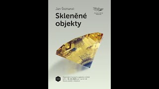 JAN ŠTOHANZL  SKLENĚNÉ OBJEKTY [upl. by Dyan992]