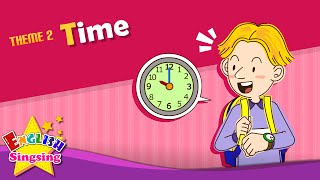 Theme 2 Time  What time is it  ESL Song amp Story  Learning English for Kids [upl. by Shih]