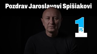 Pozdrav Jaroslavovi Spišiakovi č1 [upl. by Zaller]