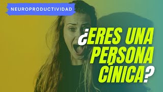 Rasgos que te definen como una PERSONA CÍNICA  Neurociencia y Productividad [upl. by Blondelle179]