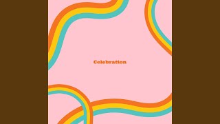 Celebration Celebrate Good Times Come On Remix [upl. by Googins984]