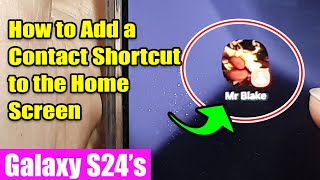 Galaxy S24S24Ultra How to Add a Contact Shortcut to the Home Screen [upl. by Devaj]
