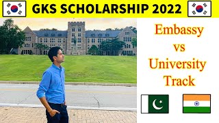 💰🇰🇷🇵🇰🇮🇳 GKS Scholarship 2022  Embassy Track vs University Track 😯 [upl. by Nivat]