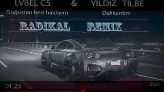 Lvbel c5 amp Yıldız Tilbe  Doğuştan beri hakliyim  Delikanlim  Radikal REMIX [upl. by Nnateragram715]