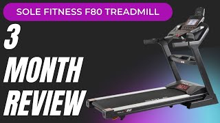 SOLE Fitness F80 Folding Treadmill Review How Is It After 3 Months [upl. by Ayat]