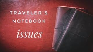 Traveler’s Notebook Issues [upl. by Airtemed55]