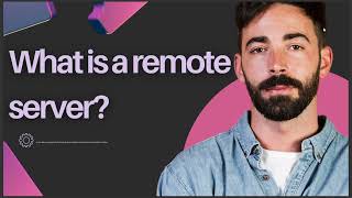 WHAT IS A REMOTE SERVER [upl. by Alissa]