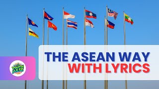 The ASEAN Way  The Official Anthem of the Association of Southeast Asian Nations  with LYRICS [upl. by Yzzo972]