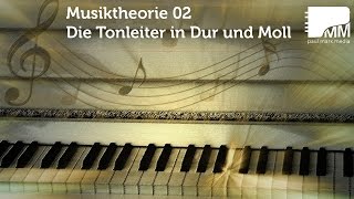 Musiktheorie 02 – Die Tonleiter in Dur und Moll [upl. by Aratahs]