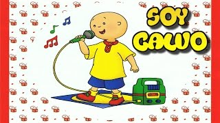 CANCIÓN DE CAILLOU quotSOY CALVOquot [upl. by Heise]