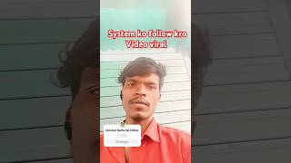 System Ko Follow Karo Video Viral Jarur Hoga 😱💯 shorts sorts video viralvideo youtube system [upl. by Steere683]