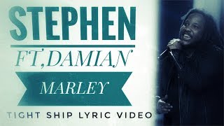 Stephen Marley ft Damian Marley  Tight Ship Lyric Video [upl. by Redienhcs]