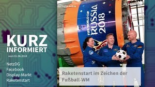 Kurz informiert vom 01062018 NetzDG Facebook DisplayMarkt Raketenstart [upl. by Arual255]