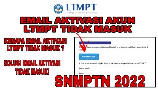 SOLUSI EMAIL AKTIVASI AKUN LTMPT TIDAK MASUK EMAIL SAAT MENDAFTAR AKUN LTMPT 2022 [upl. by Minica]