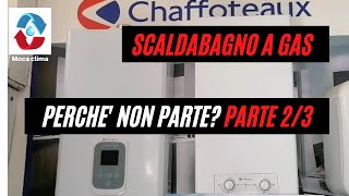 Perché il mio scaldino a gas non parte video 2 di 3 VaillantAristonFerroliJunkers e gli altri [upl. by Yasui]