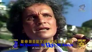 Roberto Carlos  Mi Querido Mi Viejo Mi Amigo 1980 [upl. by Eornom]