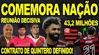 COMEMORA NAÇÃO EXCELENTE NEGÓCIO NO FLAMENGO MENGÃO DEFINE CONTRATO DE QUINTERO REUNIÃO COM ROSSI [upl. by Ahtinak278]