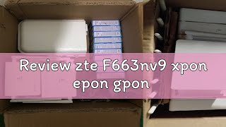 Review zte F663nv9 xpon epon gpon [upl. by Enelyak]