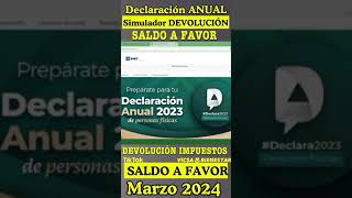 Declaración Anual SAT 2024📄Checa SALDO a FAVOR Devolución IMPUESTOS💰SIMULADOR Declaración ANUAL 2023 [upl. by Canty]