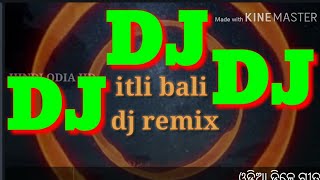 ITLI BALI ODIA DJ REMIX SONG HARD BASS MIX 2017 [upl. by Burny]