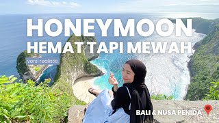 TIPS HONEYMOON HEMAT TAPI MEWAH BALI amp NUSA PENIDA [upl. by Meerek]