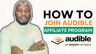 HOW TO JOIN AUDIBLE AFFILIATE PROGRAM IN 2024  HOW DOES THE AUDIBLE AFFILIATE PROGRAM WORKS [upl. by Alford]