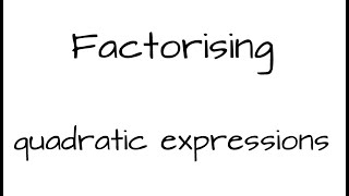 Factorising quadratic expressions [upl. by Couq557]