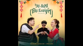 Vũ điệu CẦU DUYÊN  Hồng Duyên x Vinh Khuất x Dương Cầm [upl. by Nadabus468]