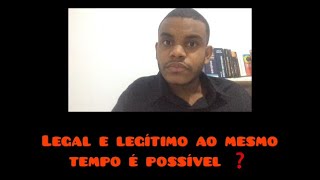 COMO IDENTIFICAR LEGALIDADE E LEGITIMIDADE E SUAS DIFERENÇAS [upl. by Ytsihc]