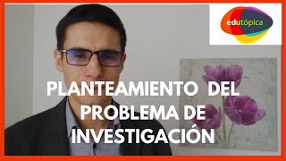 CÓMO ELABORAR EL PLANTEAMIENTO DEL PROBLEMA InvestigaciónEducativa [upl. by Tess]