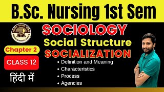 Class 12  Socialization Definition Characteristics Process Agencies  Socialization in Sociology [upl. by Engdahl449]