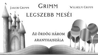 Grimm legszebb meséi  Az ördög három aranyhajszála [upl. by Remlap]